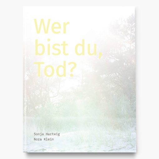 Sonja Hartwig, Nora Klein | Wer bist du, Tod?