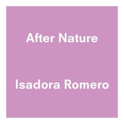 After Nature | Ulrike Crespo Prize | Isadora Romero