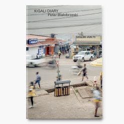 Peter Bialobrzeski | Kigali Diary