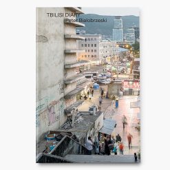 Peter Bialobrzeski | Tbilisi Diary