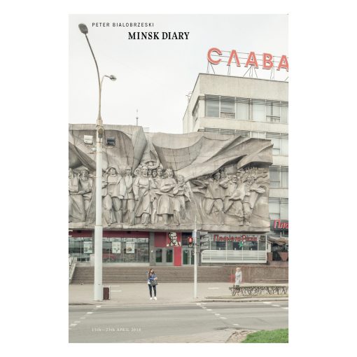 Peter Bialobrzeski | Minsk Diary