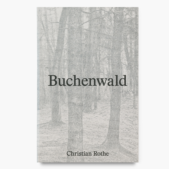 Christian Rothe | Buchenwald | In the Thicket of the Ettersberg