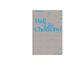 Alternative view of Volker Kreidler | Half Life Chornobyl