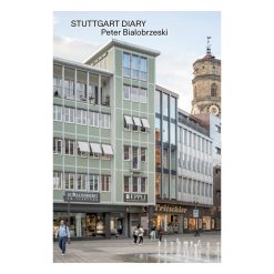 Peter Bialobrzeski | Stuttgart Diary